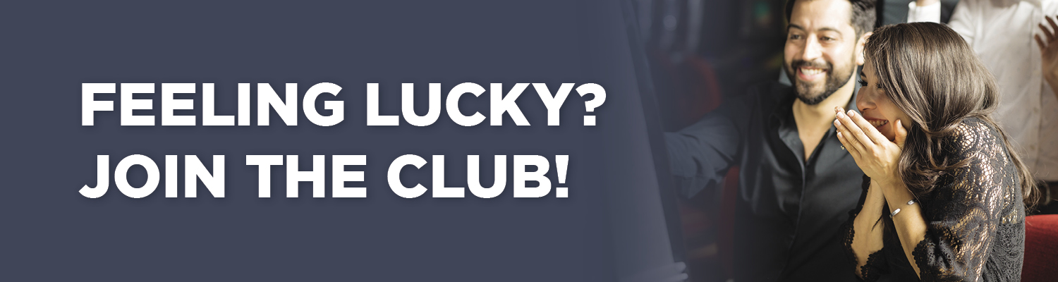 Feeling lucky? Join the Club!