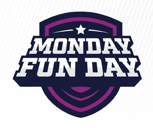 Monday Fun Day