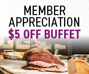 Member Appreciation $5 off Buffet