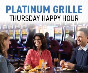 FLGR7554_PlatinumGrilleHappyHour_WebPromo_300x250_Oct25_V1 Platinum Grille Thursday Happy Hour