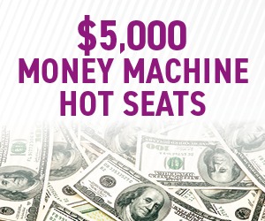 $5,000 Money Machine Hot Seats