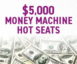 $5,000 Money Machine Hot Seats