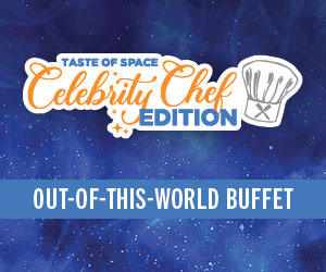 Taste of Space - Celebrity Chef Edition - Out-Of-This-World Buffet