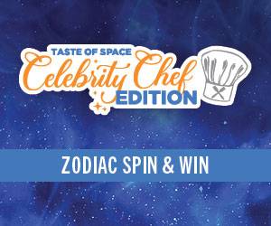 Taste of Space - Celebrity Chef Edition - Zodiac Spin & Win